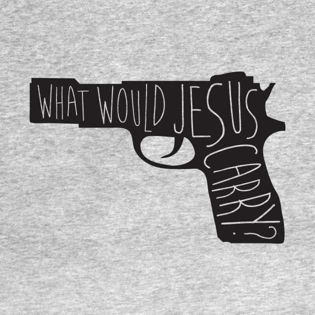 What Would Jesus Carry? by jasonboyett